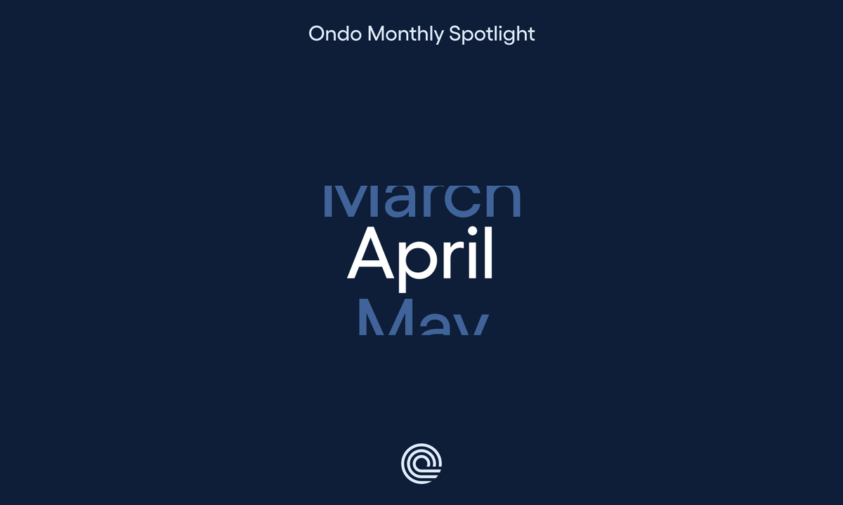 Ondo Monthly Spotlight: April 2025