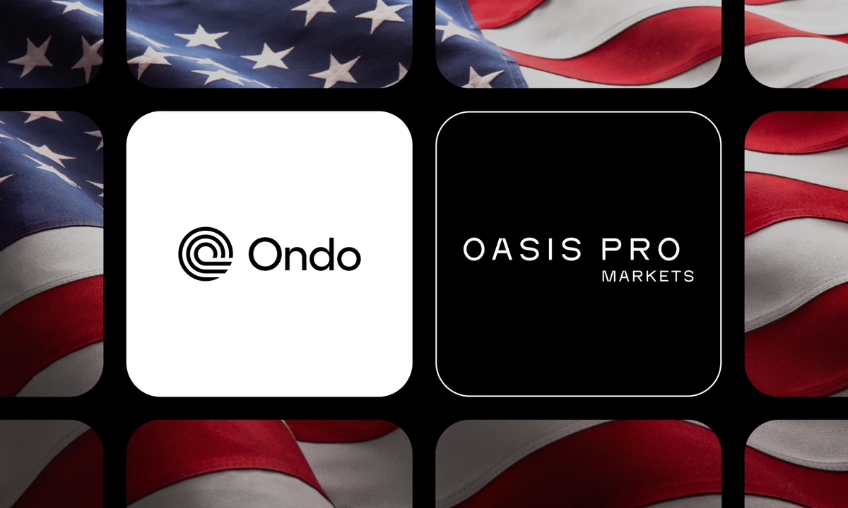 Ondo Finance to Acquire Oasis Pro, an SEC-Registered Broker-Dealer, Alternative Trading System, and Transfer Agent