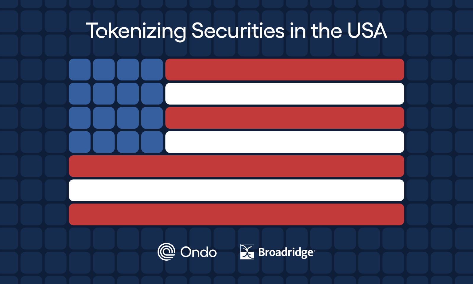 Ondo Finance Launches First-Ever Custodial Tokenized Securities in the U.S., Broadridge Partners to Integrate World Class Governance
